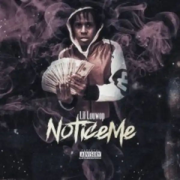 Lil Louwop - Notice Me